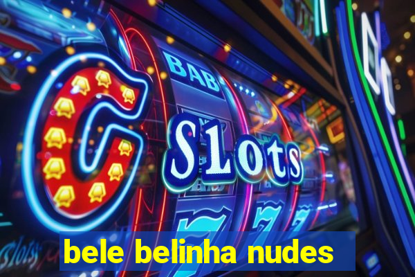 bele belinha nudes